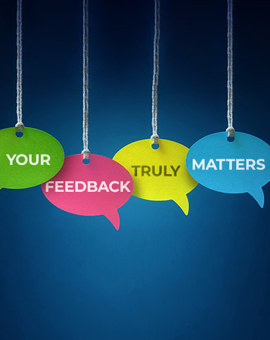 your feedback truly matters