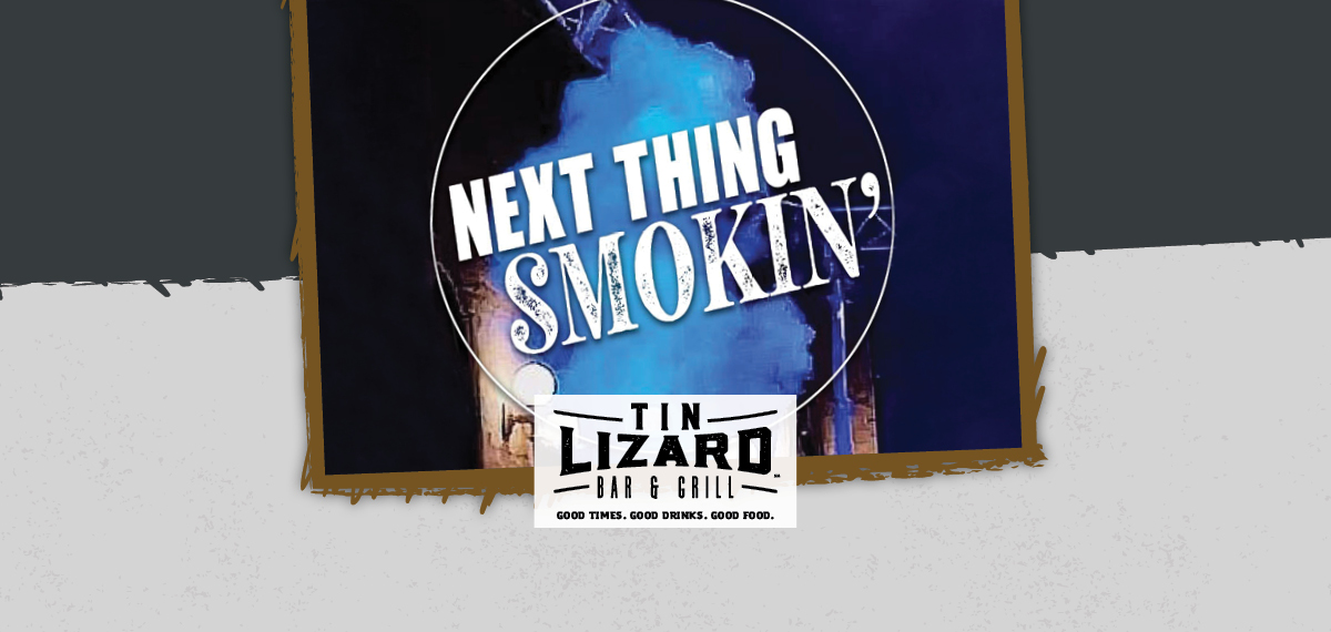 Next Thing Smokin'