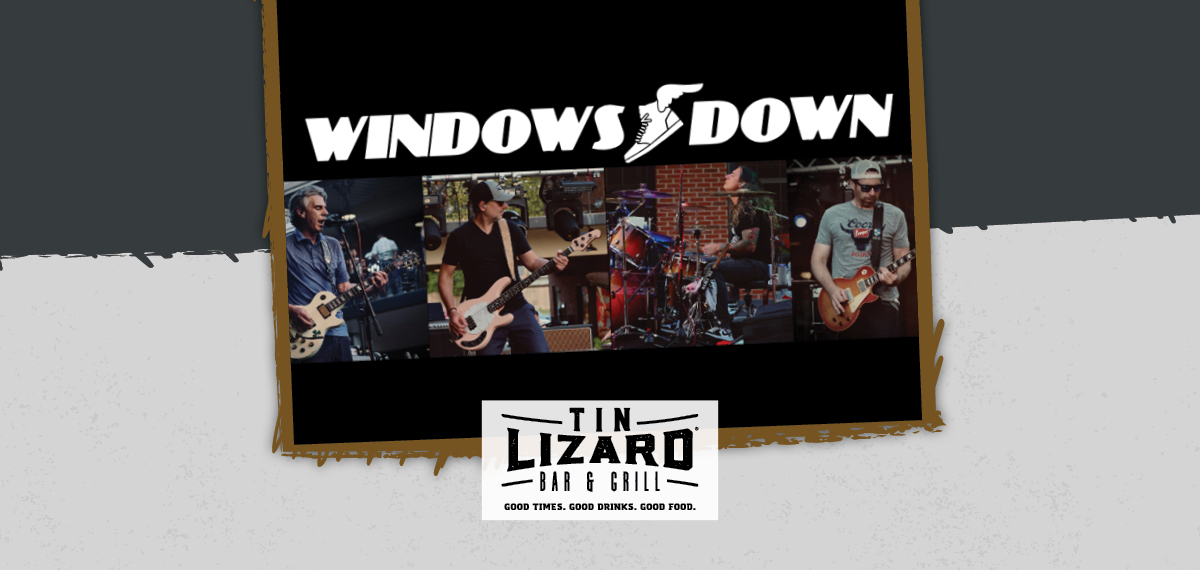 Widows Down at Tin Lizard