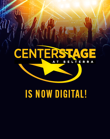 CenterStage at Belterra Is Now Digital