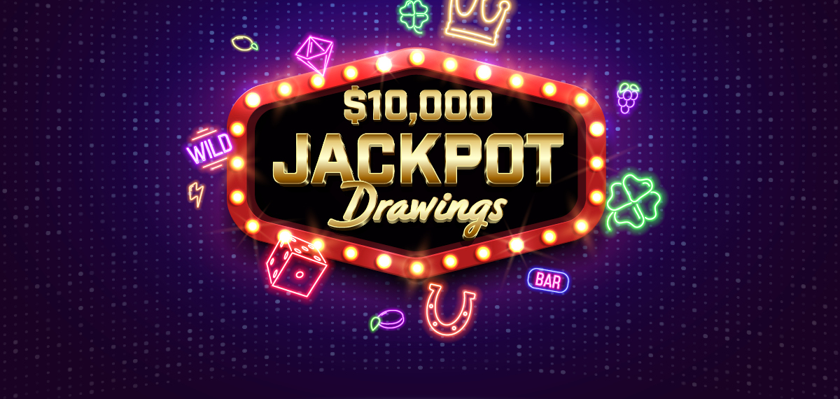 $10,000 Jackpot Drawings