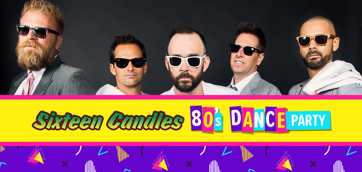 Sixteen Candles 80's Dance Party