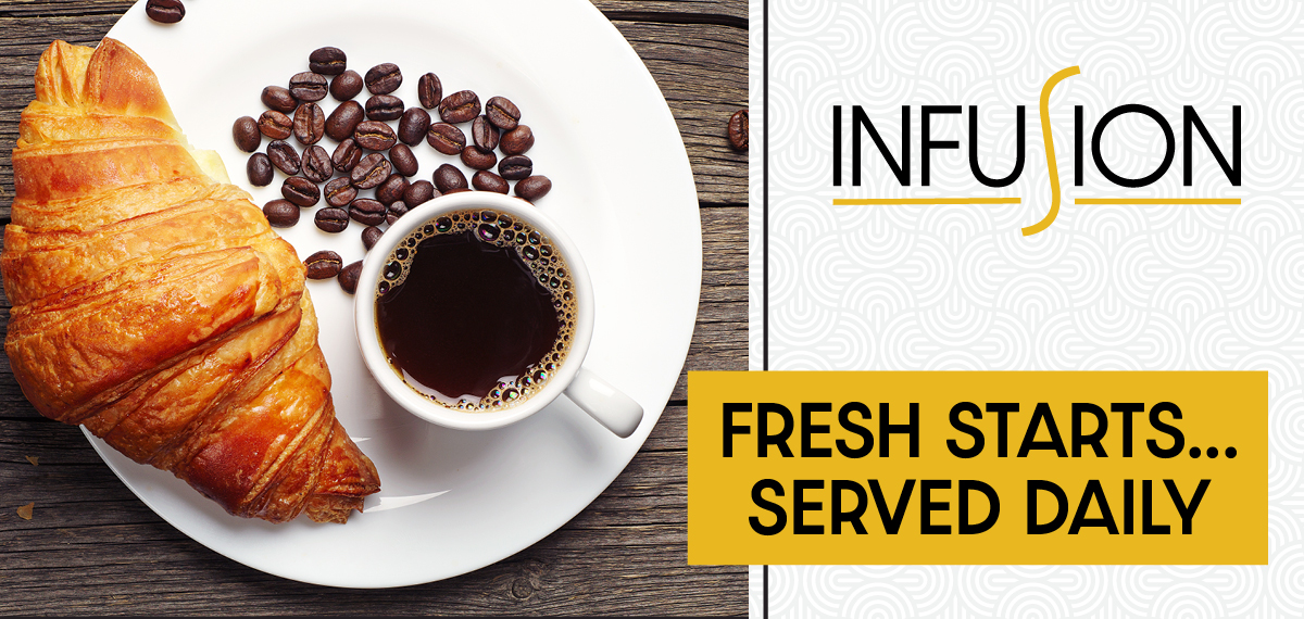 Infusion - Fresh Starts ... Served Daily