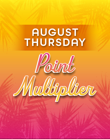 August Thursday Point Multiplier