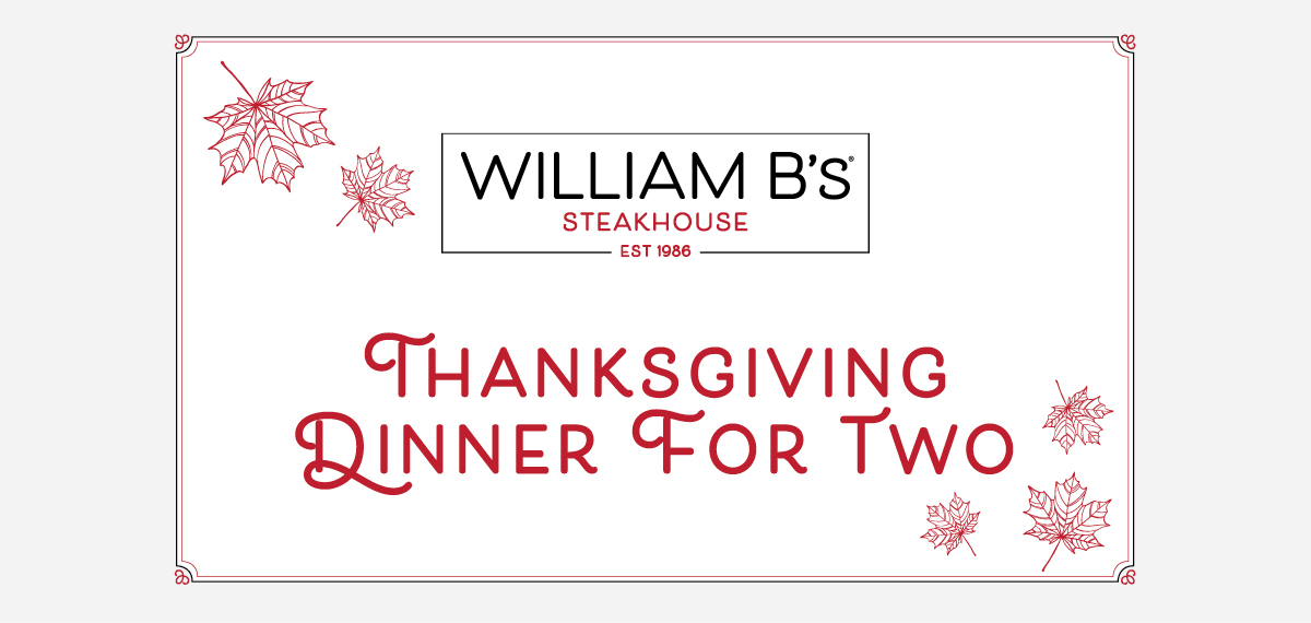 William B's Steakhouse Thanksgiving Dinner For Two