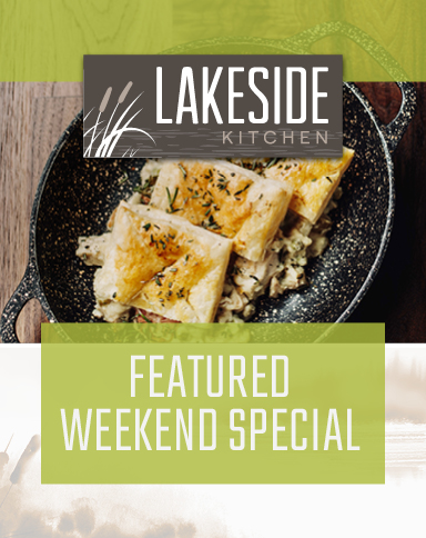 Lakeside Featured Weekend Special