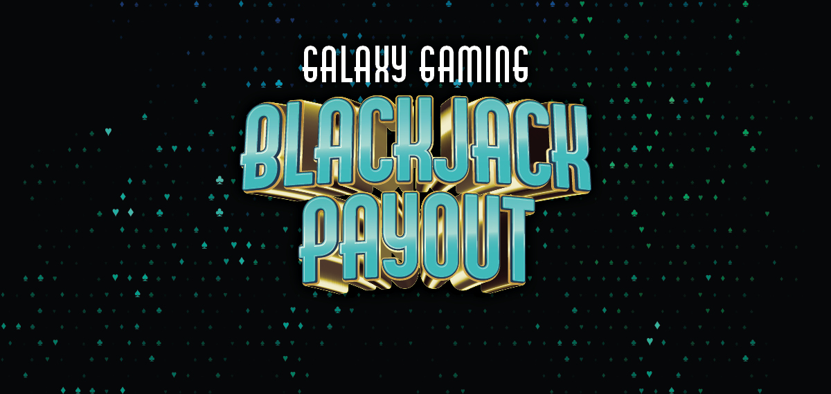 Galaxy Gaming Blackjack Payout