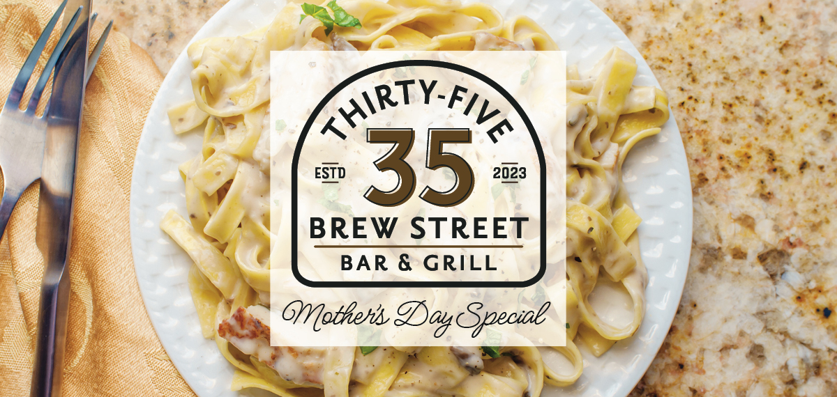 Mother's Day Special 35 Brew Street
