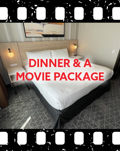 Dinner & A Movie Package