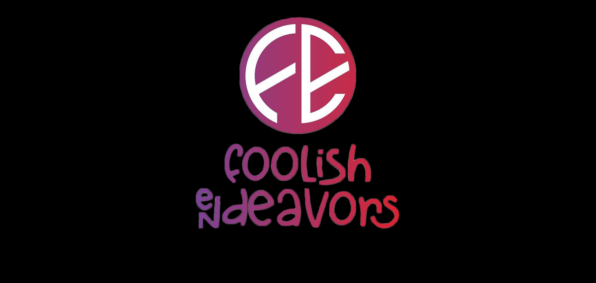 foolish endeavors