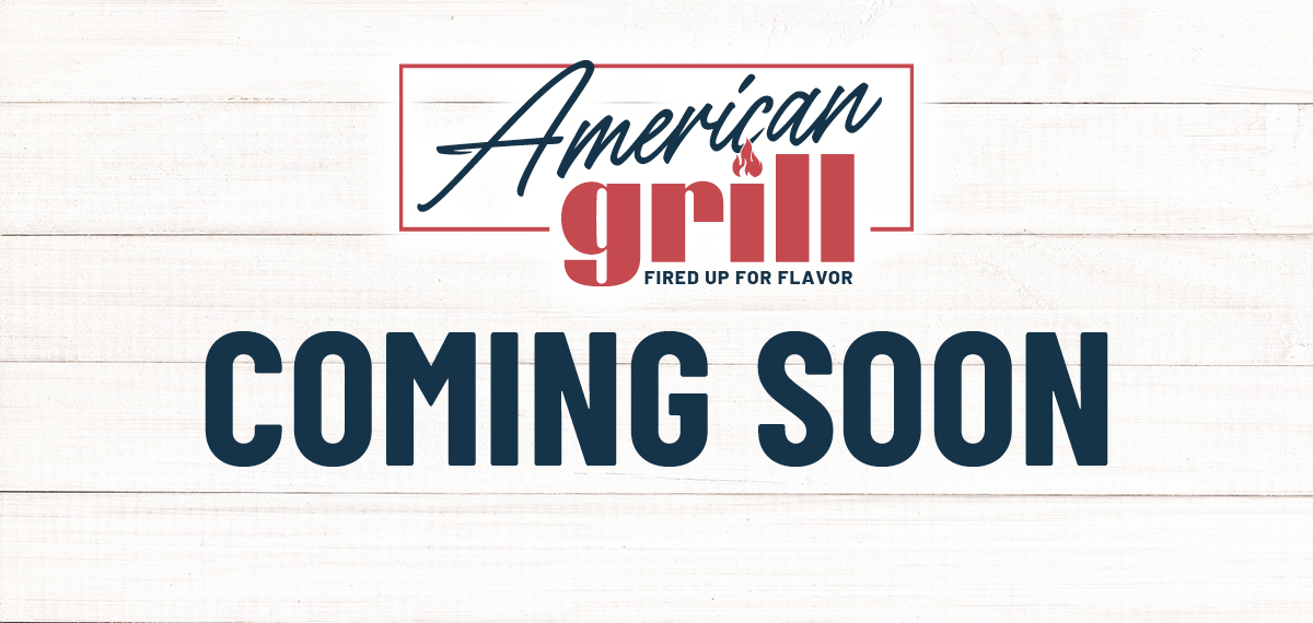 American Grill Coming Soon