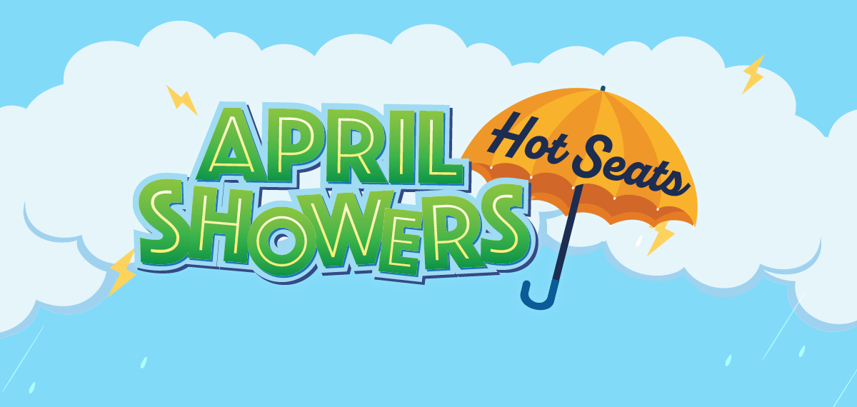 April Showers Hot Seats