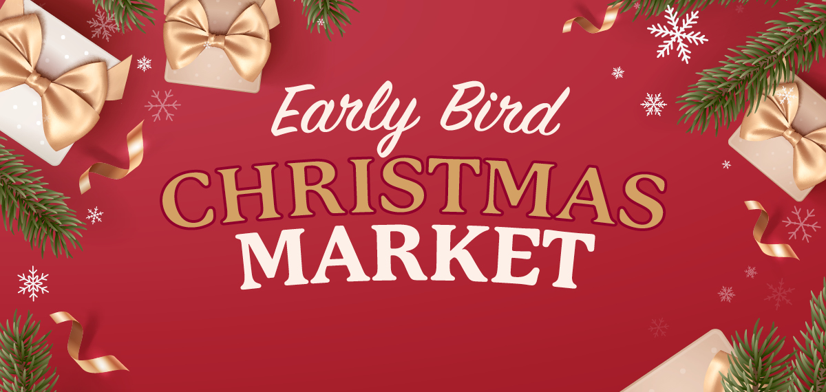 Early Bird Christmas Market