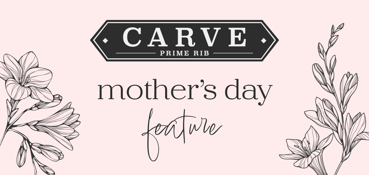 Carve Mother's Day Feature