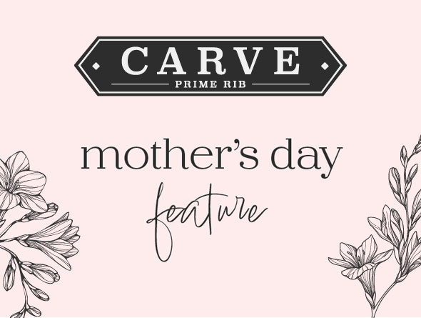Carve Mother's Day Feature