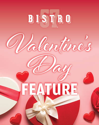Bistro 57 Valentine's Day Feature