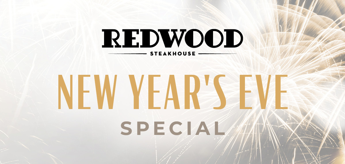 Redwood Steakhouse New Year's Eve Special