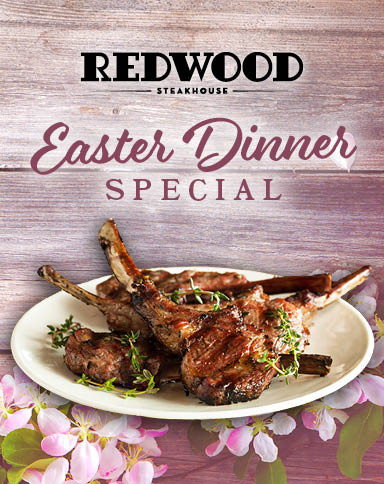 Redwood Steakhouse Easter Dinner Special