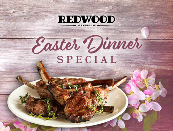 Redwood Steakhouse Easter Dinner Special