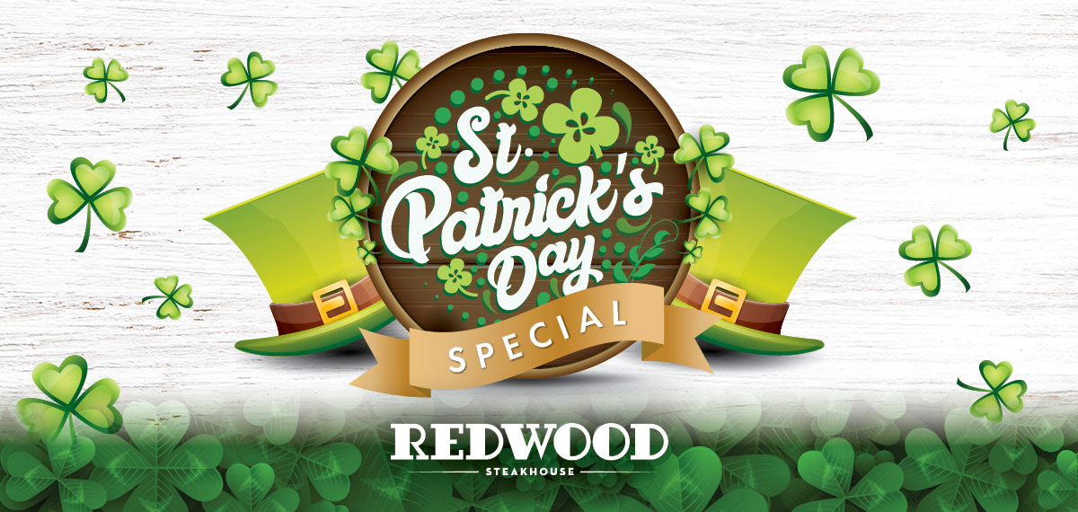 St. Patrick's Day Special. Redwood Steakhouse.