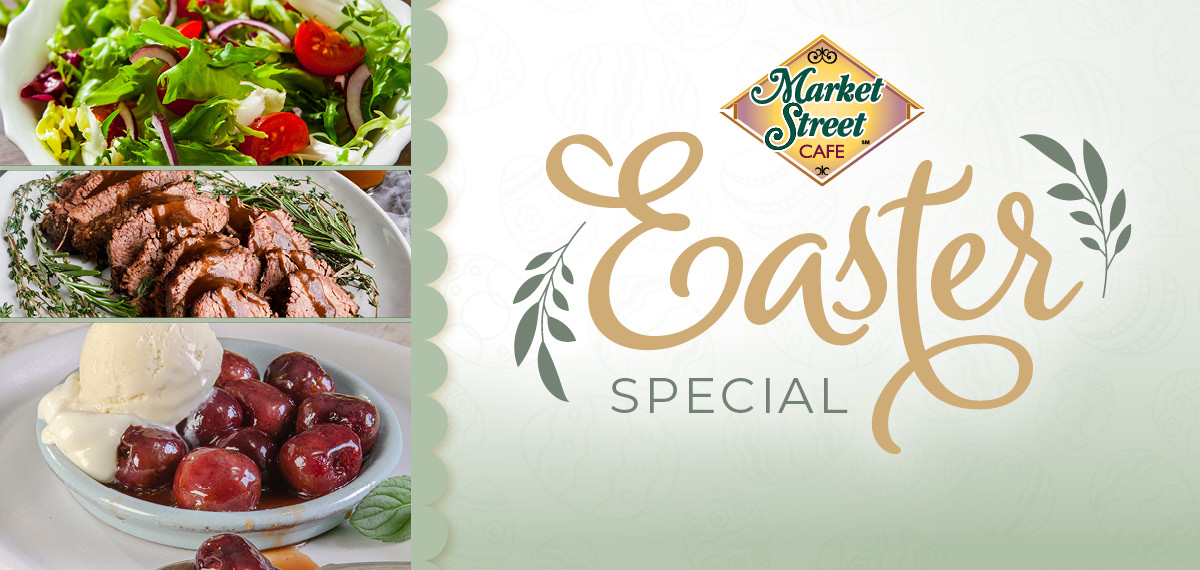 easter special with market street cafe logo and food images