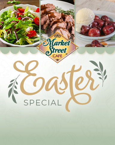 easter special with market street cafe logo and food images