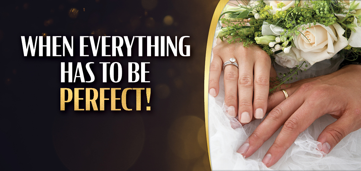 When Everything Has To Be Perfect