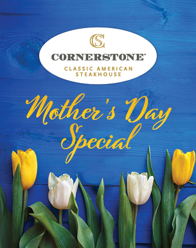 Cornerstone Mother's Day Special