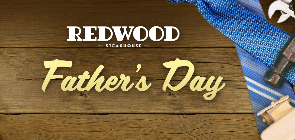 Father's Day at Redwood Steakhouse