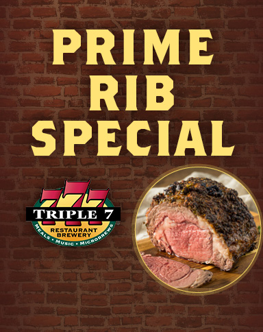 Triple 7 Prime Rib Special