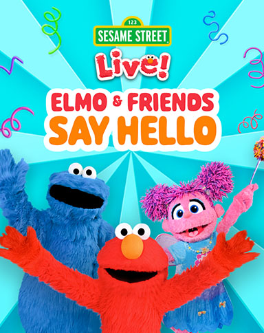 Sesame Street Live Elmo and Friends Say Hello