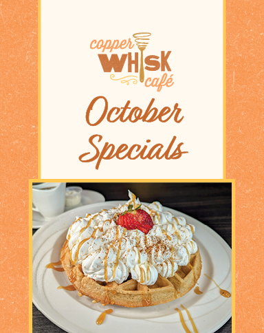 Copper Whisk October Specials