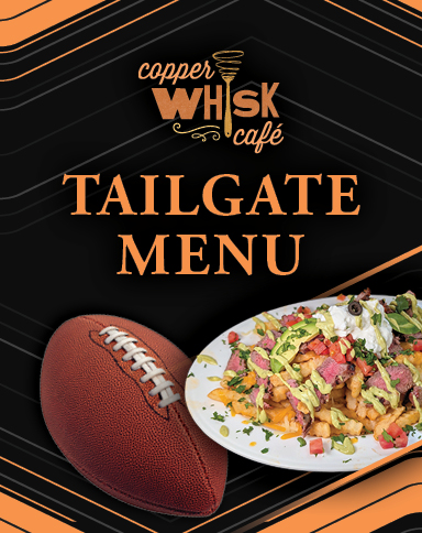 Copper Whisk Tailgate Menu