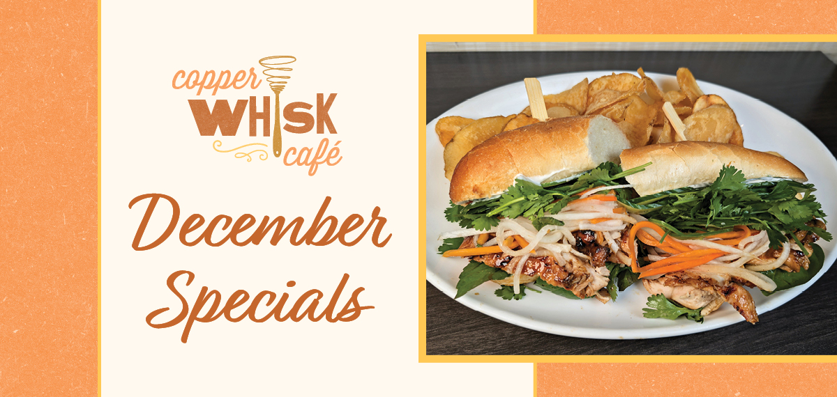copper whisk logo and december specials plus image of sandwich
