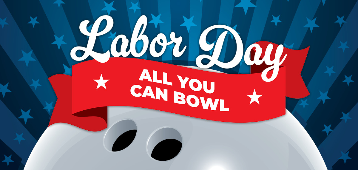 All You Can Bowl on Labor Day!