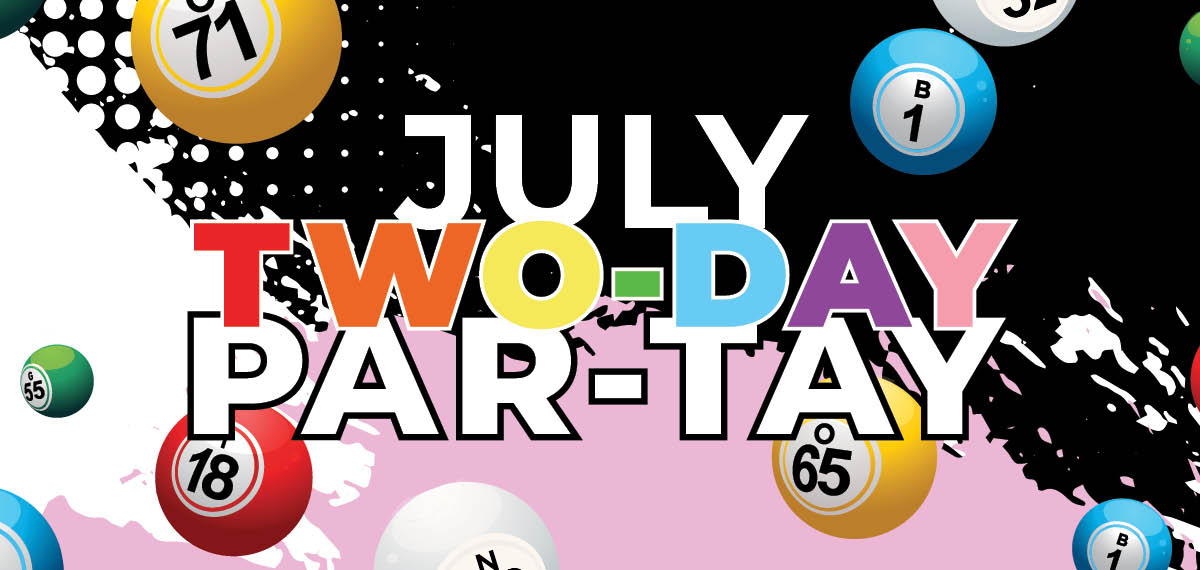 July Two-Day Par-Tay