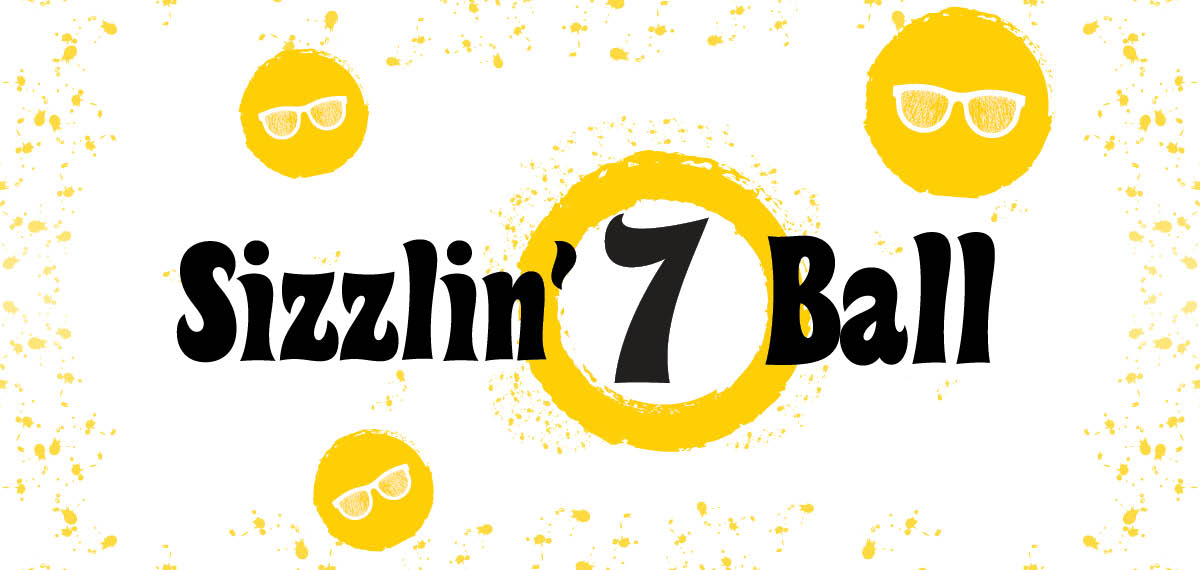 Sizzlin 7 Ball