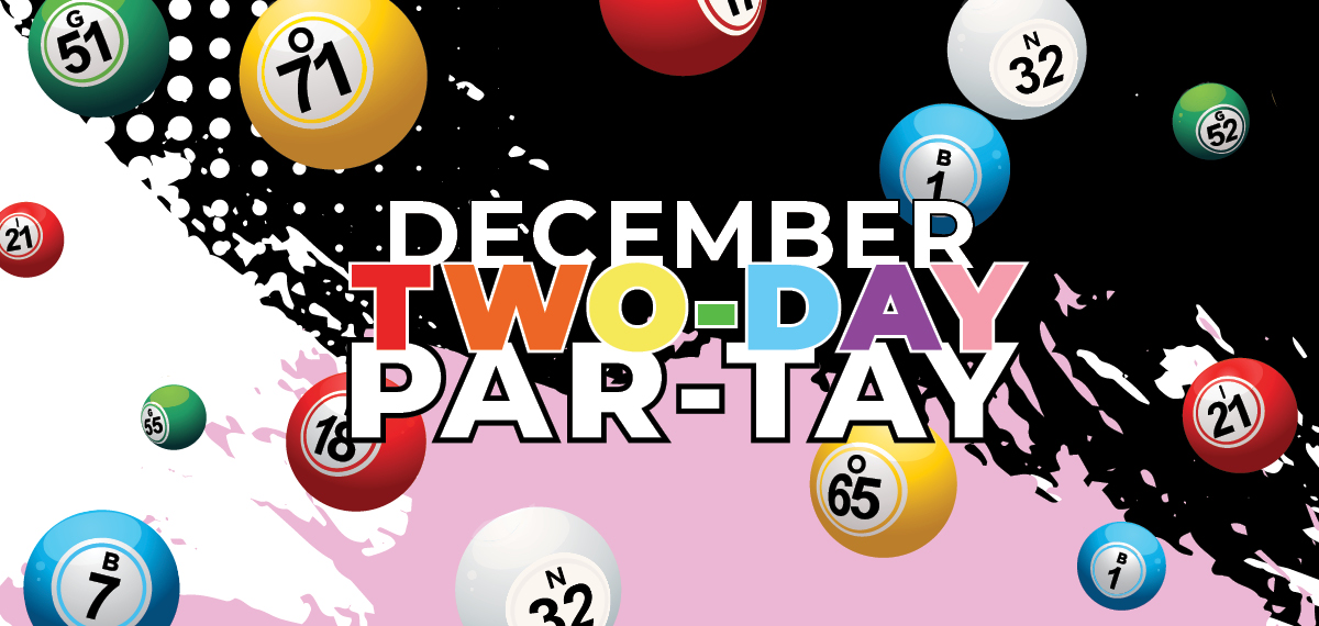 December Two-Day Par-Tay