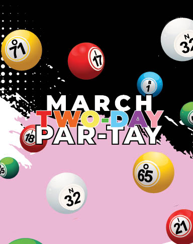 March Two Day Par-Tay