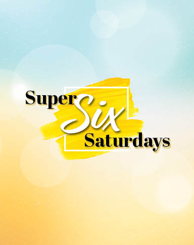 Super 6 Saturdays