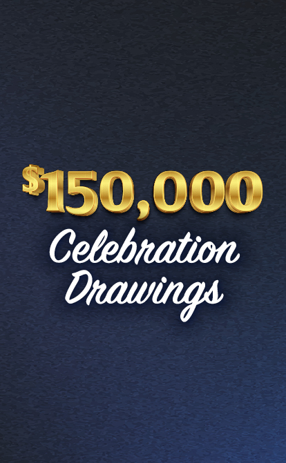 $150,000 Celebration Drawings