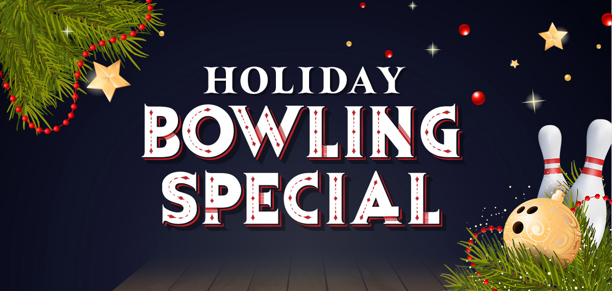Holiday Bowling Special