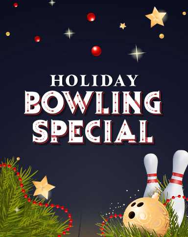 Holiday Bowling Special