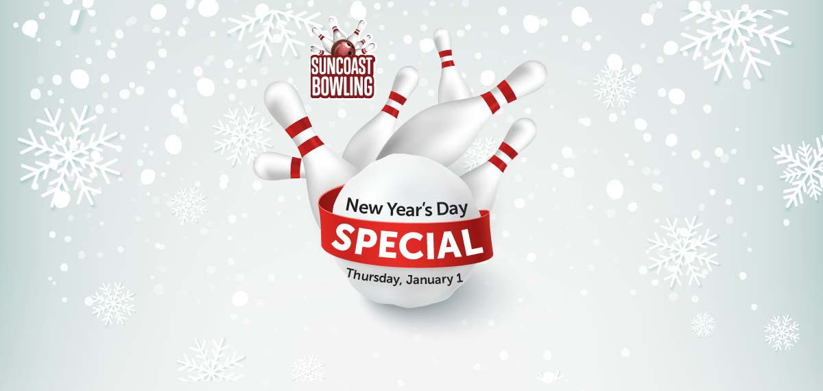 Suncoast Bowling. New Year's Day Special. Thursday, January 1.