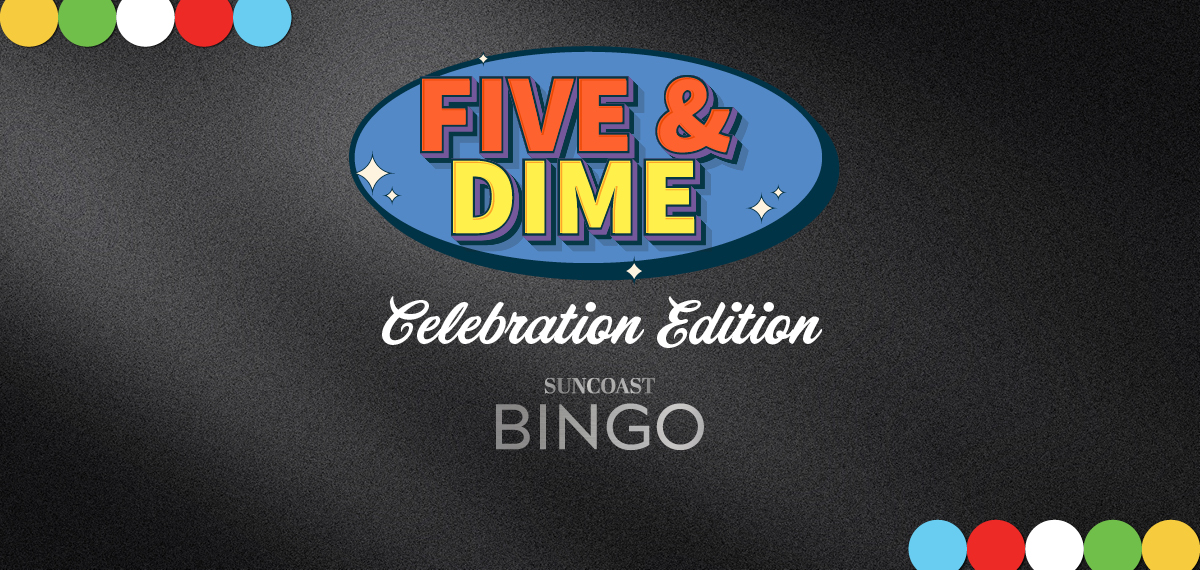 Suncoast Bingo Five and Dime Celebration