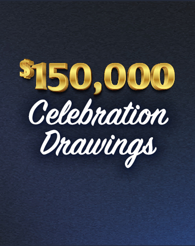 $150,000 Celebration Drawings