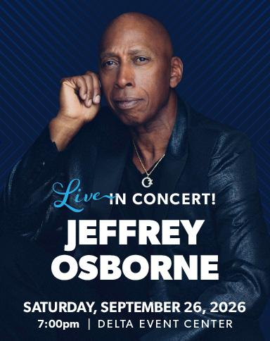 Live In Concert Jeffrey Osborne Saturday, September 26, 2026 7:00pm Delta Event Center