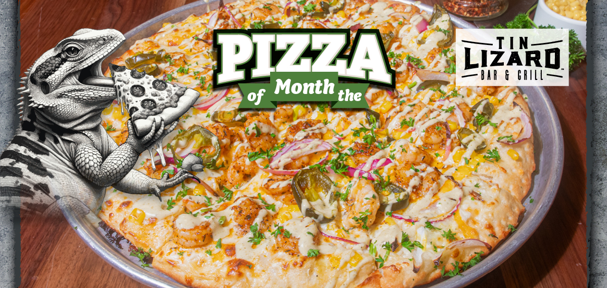 Tin Lizard Pizza of the Month