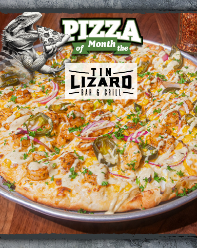 Tin Lizard Pizza of the Month