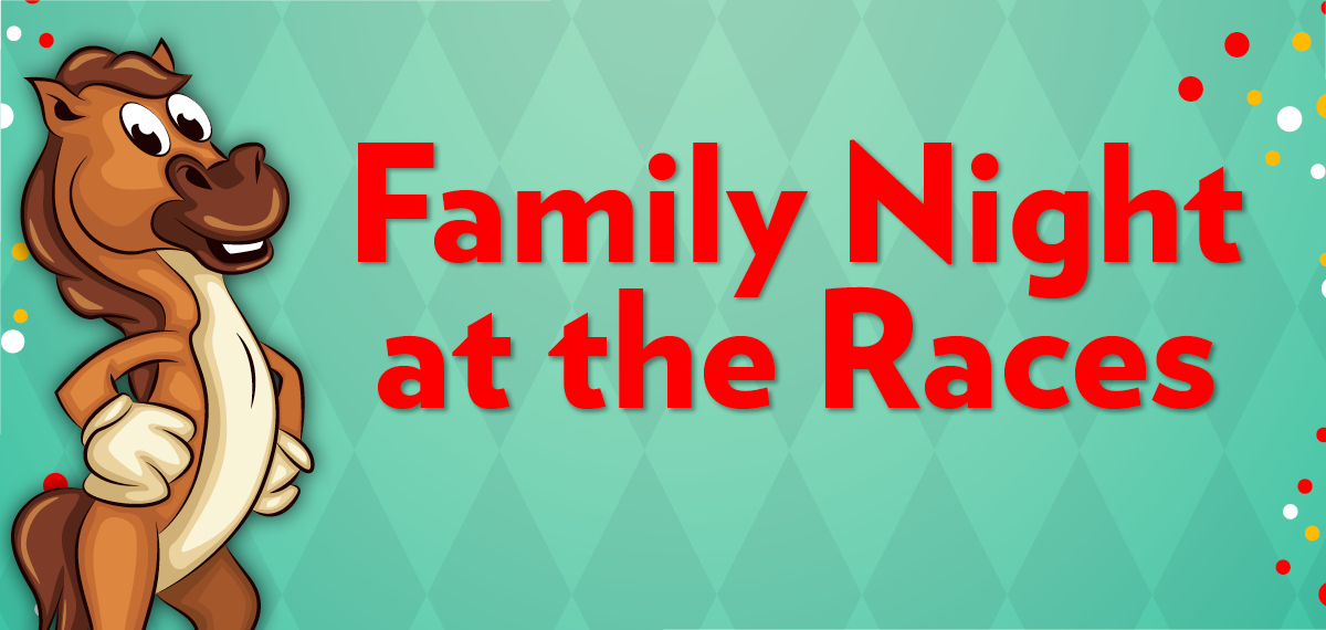 Family Night at the Races
